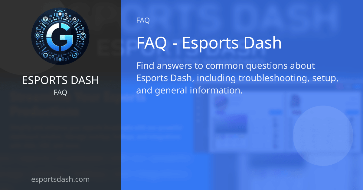 Esports Faq FAQ - Esports Dash